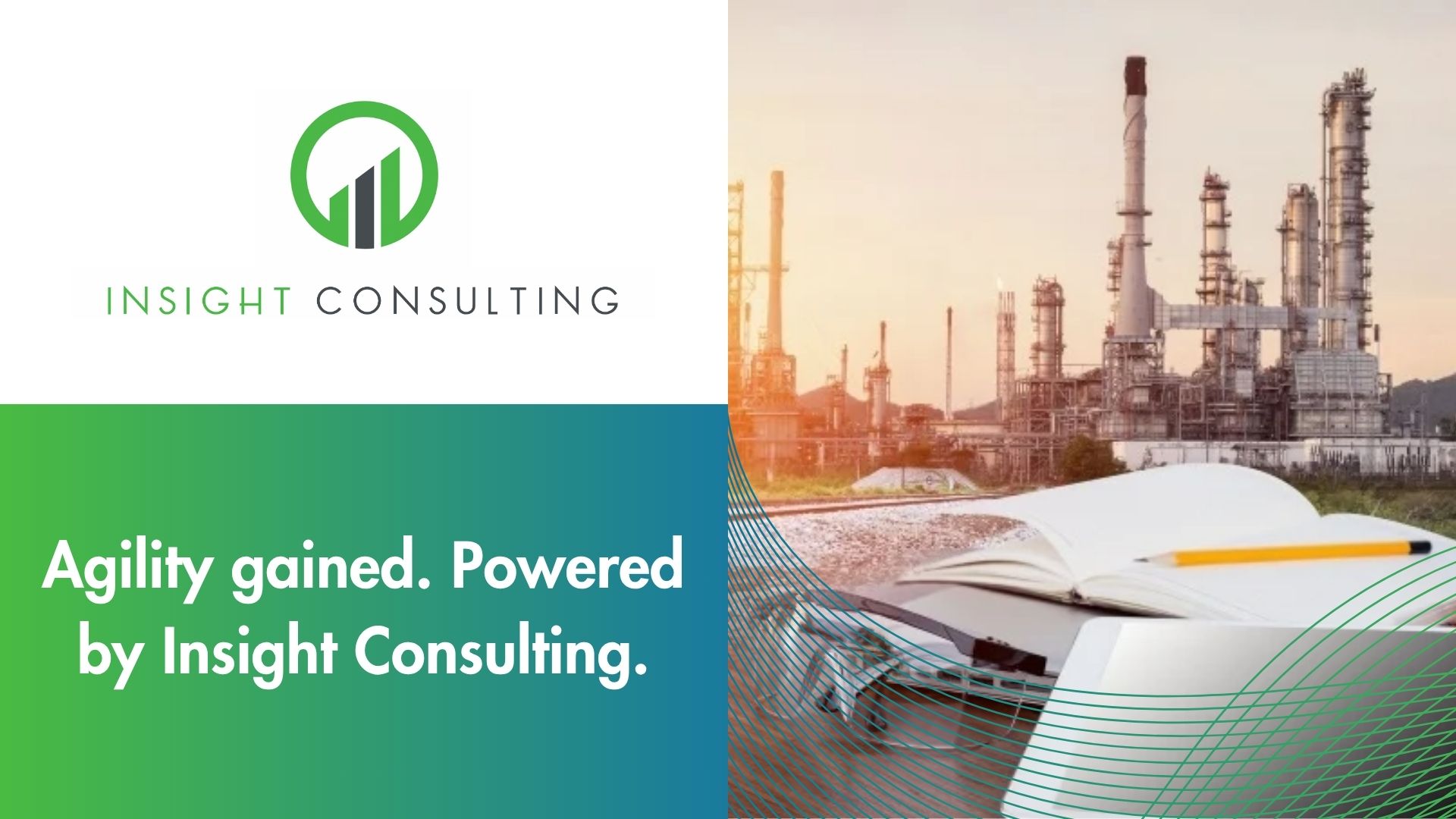 Agility gained. Powered by Insight Consulting.